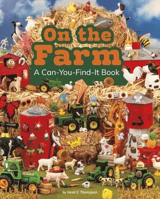 Heidi E. Thompson - On the Farm: A Can-You-Find-It Book, Inbunden