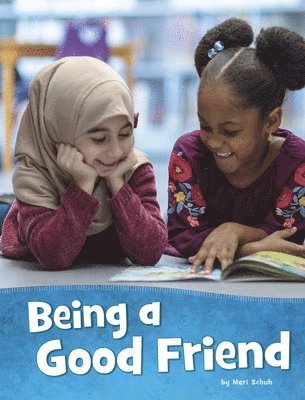 Mari Schuh - Being a Good Friend, Inbunden