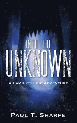 Paul T Sharpe - Into the Unknown, Häftad