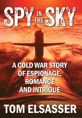 Tom Elsasser - Spy in the Sky, Inbunden. Tillgänglighet: Lägg i varukorg