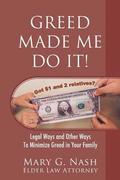Greed Made Me Do It! Legal Ways and Other Ways to Minimize Greed in Your Family