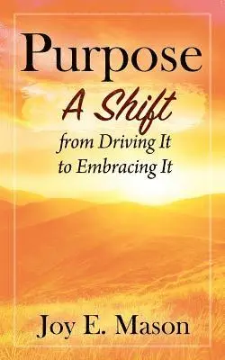 Joy E Mason - Purpose, Häftad. Tillgänglighet: Lägg i varukorg