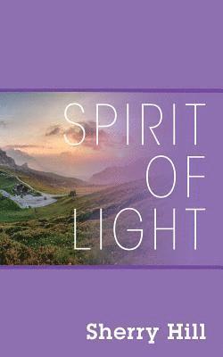 Sherry Hill - Spirit of Light, Häftad. Tillgänglighet: Lägg i varukorg