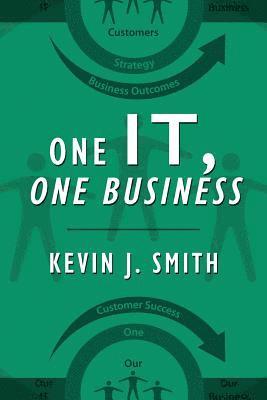 Kevin J Smith - One IT, One Business, Häftad