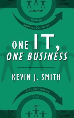 Kevin J Smith - One IT, One Business, Inbunden