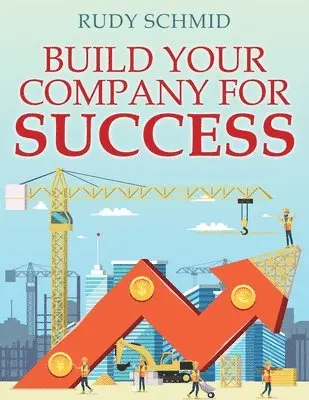 Rudy Schmid - Build Your Company for Success, Häftad. Tillgänglighet: Lägg i varukorg