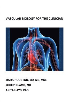 Mark Houston, Joseph Lamb, Anita Hays - Vascular Biology for the Clinician, Häftad. Tillgänglighet: Lägg i varukorg