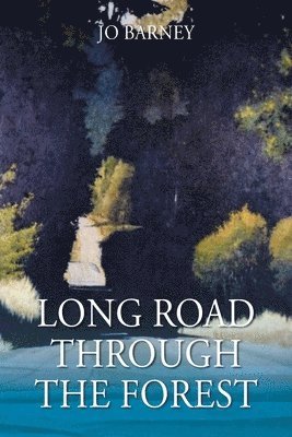 Jo Barney - Long Road Through the Forest, Häftad