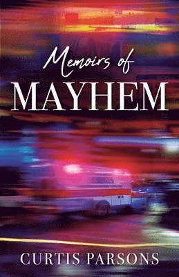 Curtis Parsons - Memoirs of Mayhem, Häftad. Tillgänglighet: Lägg i varukorg
