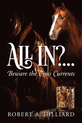 Robert a Hilliard - All In?... Beware the Cross Currents, Häftad. Tillgänglighet: Lägg i varukorg