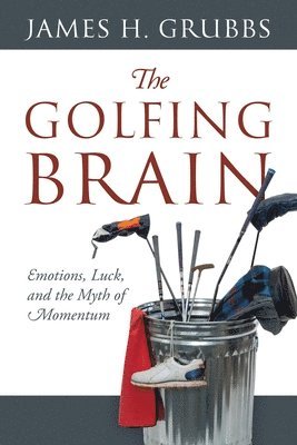 James H Grubbs - Golfing Brain, Häftad. Tillgänglighet: Lägg i varukorg
