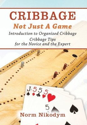 Norm Nikodym - Cribbage - Not Just a Game, Inbunden. Tillgänglighet: Lägg i varukorg