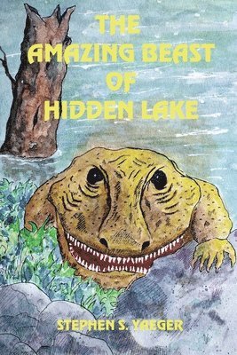 Stephen S Yaeger - Amazing Beast of Hidden Lake, Häftad. Tillgänglighet: Lägg i varukorg
