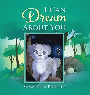 Samantha Phillips - I Can Dream About You, Inbunden. Tillgänglighet: Lägg i varukorg