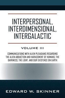 Edward W Skinner - Interpersonal, Interdimensional, Intergalactic, Häftad. Tillgänglighet: Lägg i varukorg
