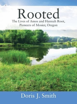Doris J Smith - Rooted, Inbunden