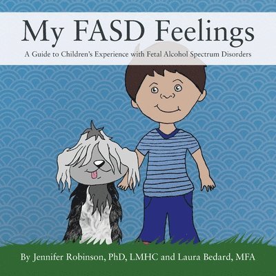 Jennifer Robinson Lmhc, Laura Bedard Mfa - My FASD Feelings, Häftad. Tillgänglighet: Lägg i varukorg