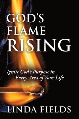 Linda Fields - God's Flame Rising, Häftad