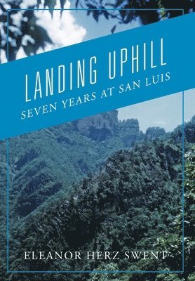 Eleanor Herz Swent - Landing Uphill, Inbunden. Tillgänglighet: Lägg i varukorg
