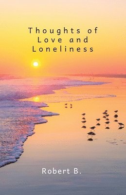 Robert B - Thoughts of Love and Loneliness, Häftad