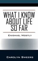 Carolyn Sweers - What I Know about Life So Far, Häftad. Tillgänglighet: Lägg i varukorg