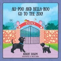 Robert Joseph - Ali-Poo And Bella-Roo Go To The Zoo!, Häftad