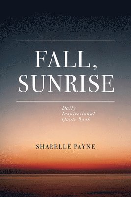 Sharelle Payne - Fall, Sunrise, Häftad. Tillgänglighet: Lägg i varukorg