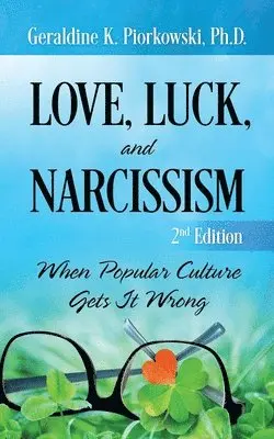 Geraldine K Piorkowski - Love, Luck, and Narcissism, Häftad. Tillgänglighet: Lägg i varukorg