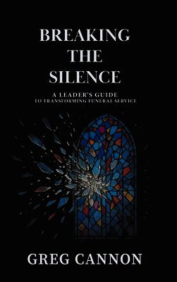 Greg Cannon - Breaking the Silence, Inbunden