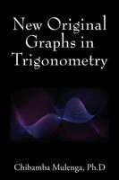Chibamba Mulenga - New Original Graphs in Trigonometry, Häftad