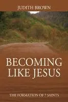 Judith Brown - Becoming Like Jesus, Häftad. Tillgänglighet: Lägg i varukorg