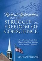 Marian Hillar - Radical Reformation and the Struggle for Freedom of Conscience. From Servetus's Sacrifice to the Modern Social Moral Paradigm and the American Constitution, Inbunden. Tillgänglighet: Lägg i varukorg