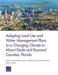 Adapting Land Use and Water Management Plans to a Changing Climate in Miami-Dade and Broward Counties, Florida