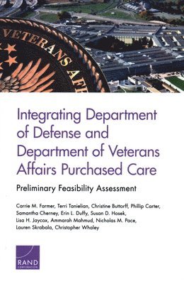 Integrating Department of Defense and Department of Veterans Affairs Purchased Care: Preliminary Feasibility Assessment