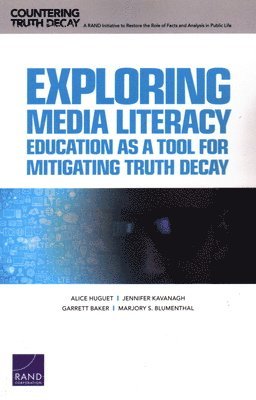 Exploring Media Literacy Education as a Tool for Mitigating Truth Decay