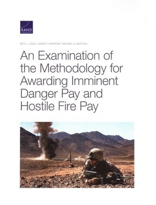 Examination of the Methodology for Awarding Imminent Danger Pay and Hostile Fire Pay