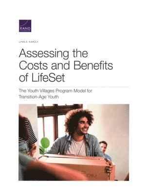 Lynn A Karoly - Assessing the Costs and Benefits of Lifeset, the Youth Villages Program Model for Transition-Age Youth, Häftad. Tillgänglighet: Tillfälligt slut