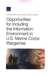 Opportunities for Including the Information Environment in U.S. Marine Corps Wargames