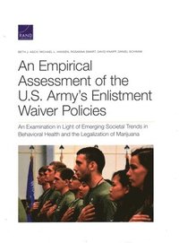 Empirical Assessment of the U.S. Army's Enlistment Waiver Policies