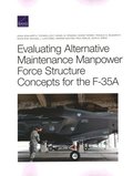Evaluating Alternative Maintenance Manpower Force Structure Concepts for the F-35A