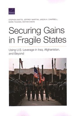 Stephen Watts, Jeffrey Martini, Jason H Campbell, Inhyok Kwon - Securing Gains in Fragile States, Häftad. Tillgänglighet: Tillfälligt slut