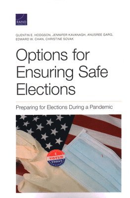 Quentin E Hodgson, Jennifer Kavanagh, Anusree Garg, Edward W Chan, Christine Sovak - Options for Ensuring Safe Elections, Häftad. Tillgänglighet: Tillfälligt slut