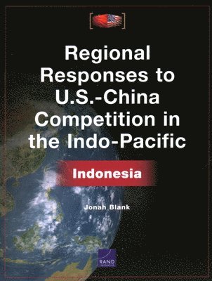 Jonah Blank - Regional Responses to U.S.-China Competition in the Indo-Pacific, Häftad. Tillgänglighet: Tillfälligt slut