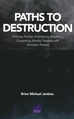 Brian Michael Jenkins - Paths to Destruction, Häftad. Tillgänglighet: Tillfälligt slut