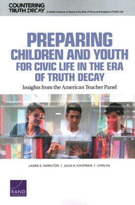 Laura S Hamilton, Julia H Kaufman, Lynn Hu - Preparing Children and Youth for Civic Life in the Era of Truth Decay, Häftad. Tillgänglighet: Tillfälligt slut