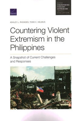Ashley L Rhoades, Todd C Helmus - Countering Violent Extremism in the Philippines, Häftad. Tillgänglighet: Tillfälligt slut