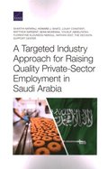 Targeted Industry Approach for Raising Quality Private-Sector Employment in Saudi Arabia