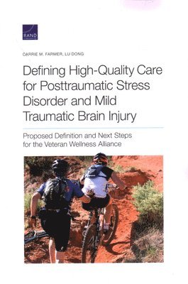 Carrie M Farmer, Lu Dong - Defining High-Quality Care for Posttraumatic Stress Disorder and Mild Traumatic Brain Injury, Häftad. Tillgänglighet: Tillfälligt slut