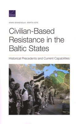 Anika Binnendijk, Marta Kepe - Civilian-Based Resistance in the Baltic States, Häftad. Tillgänglighet: Tillfälligt slut