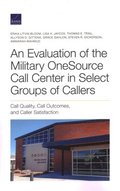 Evaluation of the Military Onesource Call Center in Select Groups of Callers